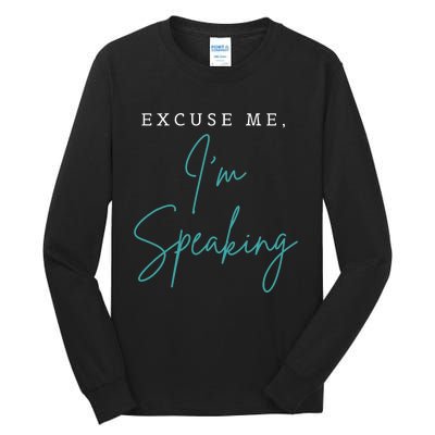 Excuse Me IM Speaking Funny Kamala Harris Joe Biden Trump Tall Long Sleeve T-Shirt