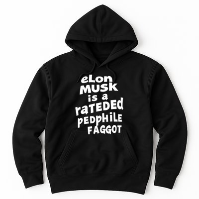 Elon Musk Is A Rateded Pedphile Faggot Hoodie