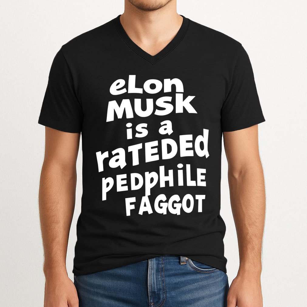 Elon Musk Is A Rateded Pedphile Faggot V-Neck T-Shirt