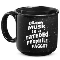 Elon Musk Is A Rateded Pedphile Faggot 15oz Campfire Ceramic Mug