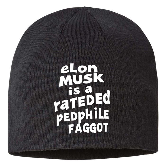 Elon Musk Is A Rateded Pedphile Faggot Sustainable Beanie