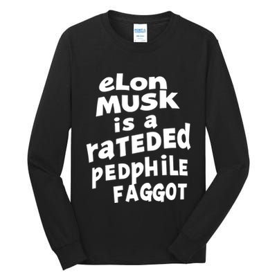 Elon Musk Is A Rateded Pedphile Faggot Tall Long Sleeve T-Shirt