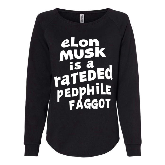 Elon Musk Is A Rateded Pedphile Faggot Womens California Wash Sweatshirt