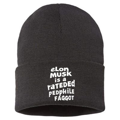 Elon Musk Is A Rateded Pedphile Faggot Sustainable Knit Beanie