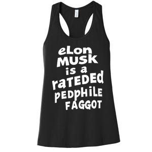 Elon Musk Is A Rateded Pedphile Faggot Women's Racerback Tank