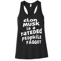 Elon Musk Is A Rateded Pedphile Faggot Women's Racerback Tank