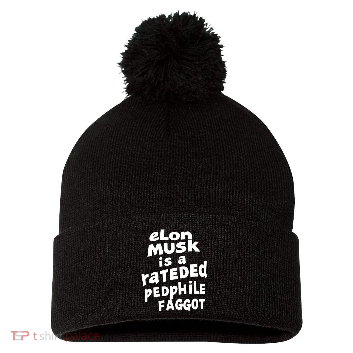 Elon Musk Is A Rateded Pedphile Faggot Pom Pom 12in Knit Beanie