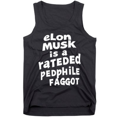 Elon Musk Is A Rateded Pedphile Faggot Tank Top
