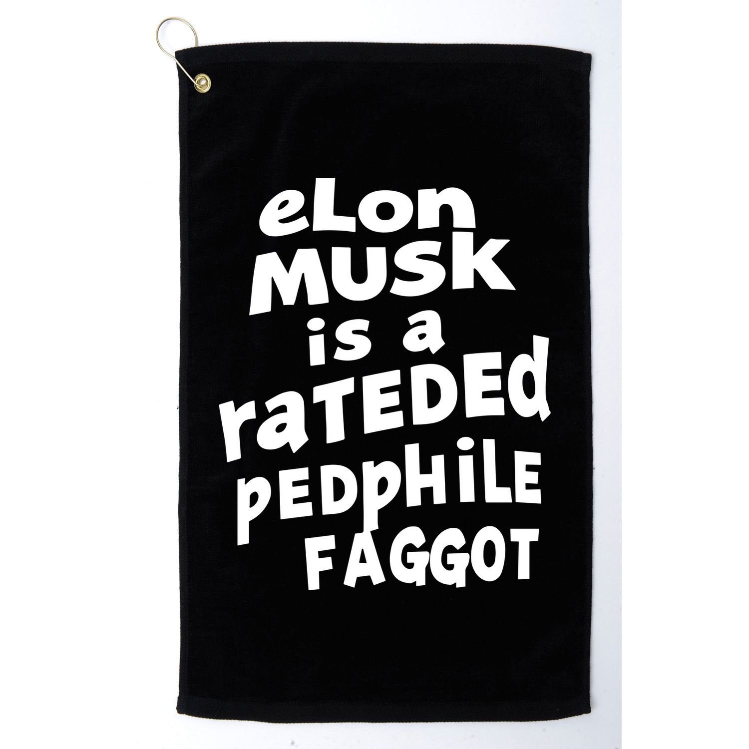 Elon Musk Is A Rateded Pedphile Faggot Golf Towel