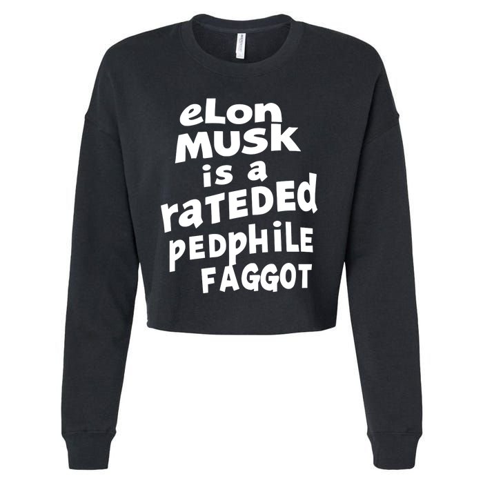 Elon Musk Is A Rateded Pedphile Faggot Cropped Pullover Crew