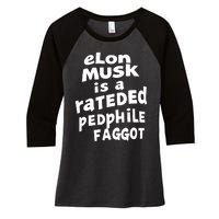 Elon Musk Is A Rateded Pedphile Faggot Women's Tri-Blend 3/4-Sleeve Raglan Shirt