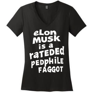 Elon Musk Is A Rateded Pedphile Faggot Women's V-Neck T-Shirt