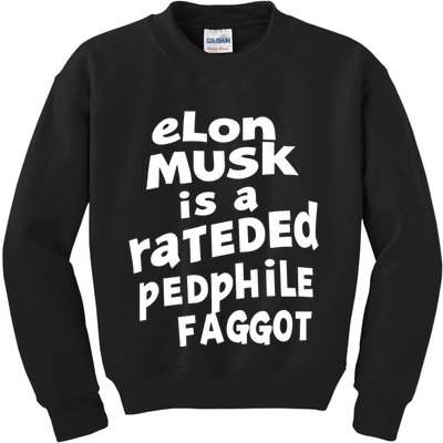 Elon Musk Is A Rateded Pedphile Faggot Kids Sweatshirt