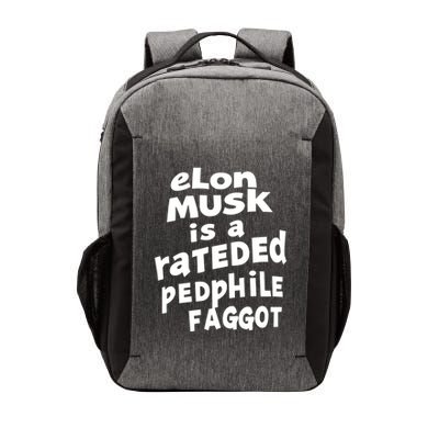 Elon Musk Is A Rateded Pedphile Faggot Vector Backpack