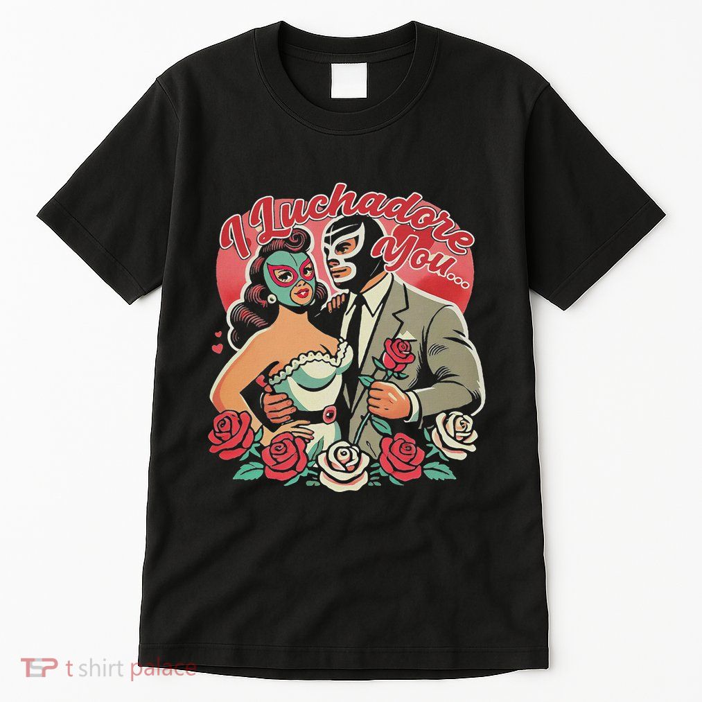 El Mexican I Luchadore You Tall T-Shirt