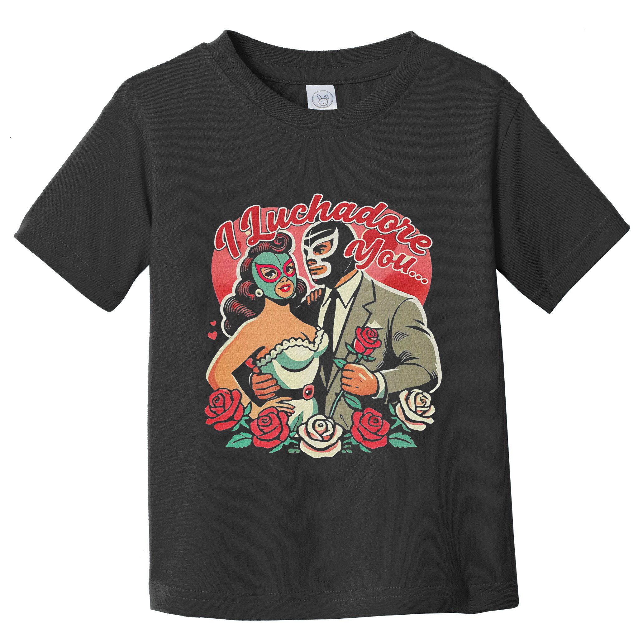 El Mexican I Luchadore You Toddler T-Shirt