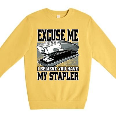 Excuse Me I Believe You Have My Stapler Premium Crewneck Sweatshirt