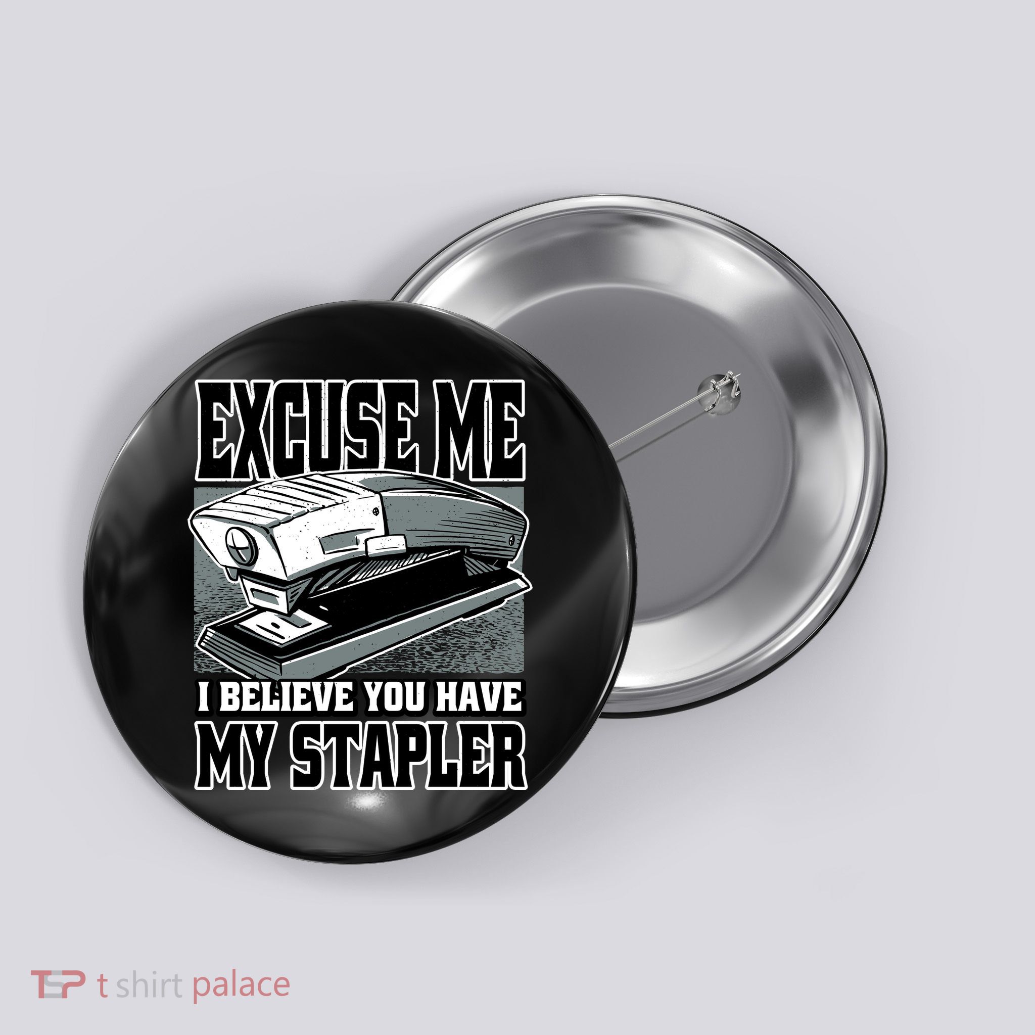 Excuse Me I Believe You Have My Stapler Button