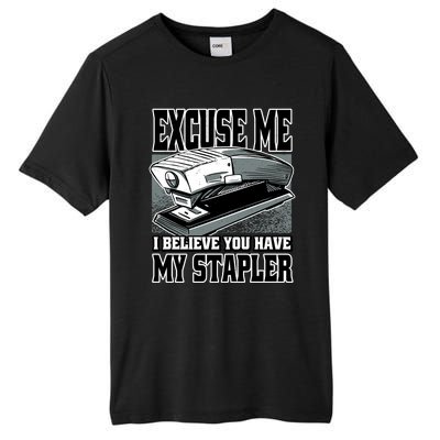 Excuse Me I Believe You Have My Stapler Tall Fusion ChromaSoft Performance T-Shirt