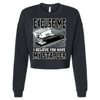 Excuse Me I Believe You Have My Stapler Cropped Pullover Crew