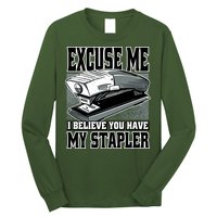 Excuse Me I Believe You Have My Stapler Long Sleeve Shirt