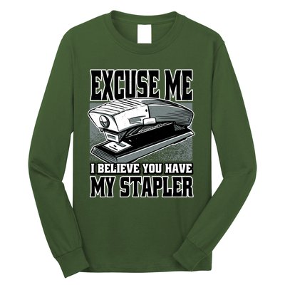 Excuse Me I Believe You Have My Stapler Long Sleeve Shirt