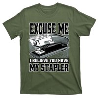 Excuse Me I Believe You Have My Stapler T-Shirt