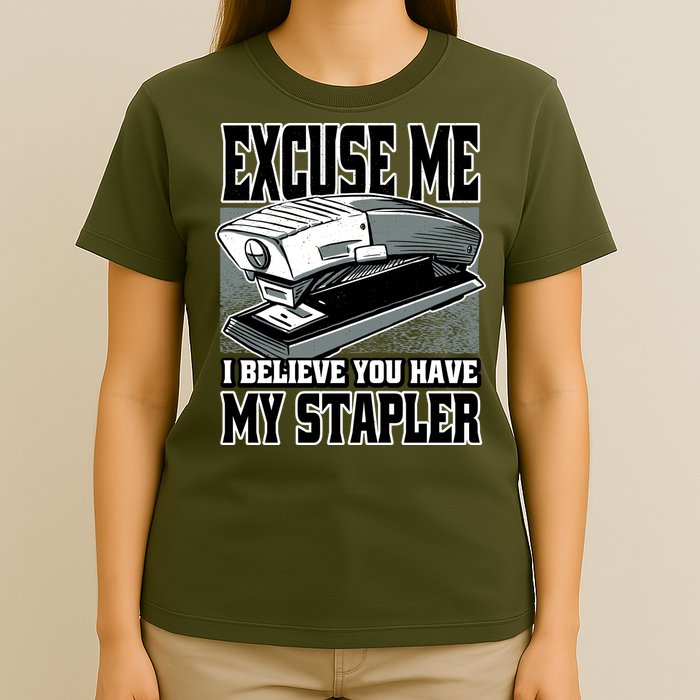 Excuse Me I Believe You Have My Stapler T-Shirt