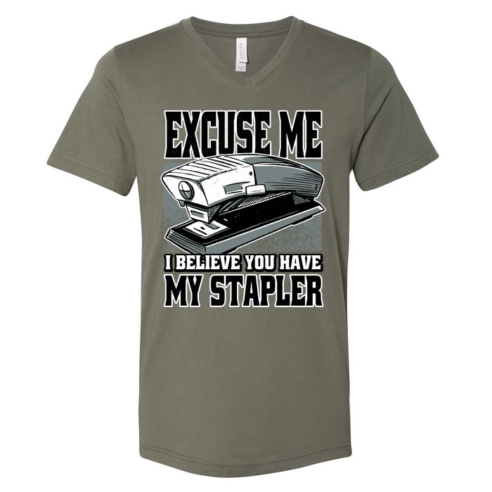 Excuse Me I Believe You Have My Stapler V-Neck T-Shirt