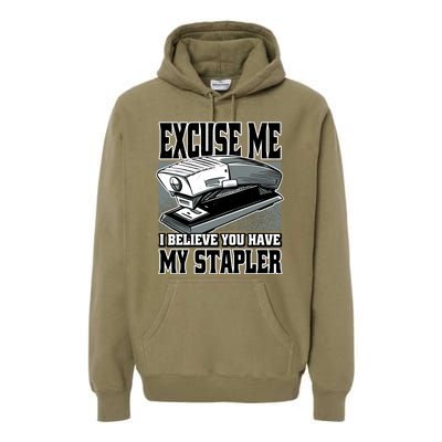 Excuse Me I Believe You Have My Stapler Premium Hoodie