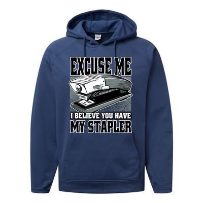 Excuse Me I Believe You Have My Stapler Performance Fleece Hoodie