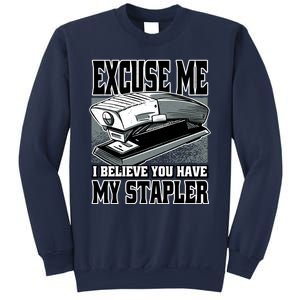 Excuse Me I Believe You Have My Stapler Sweatshirt