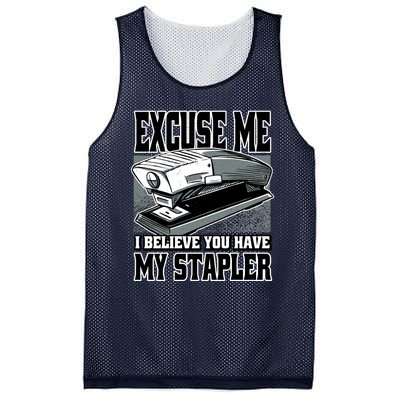 Excuse Me I Believe You Have My Stapler Mesh Reversible Basketball Jersey Tank