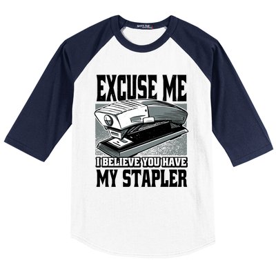 Excuse Me I Believe You Have My Stapler Baseball Sleeve Shirt