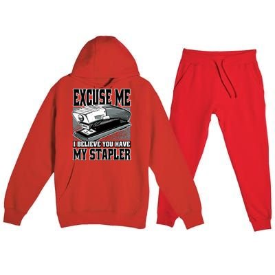 Excuse Me I Believe You Have My Stapler Premium Hooded Sweatsuit Set