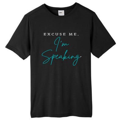 Excuse Me IM Speaking Quote Tall Fusion ChromaSoft Performance T-Shirt