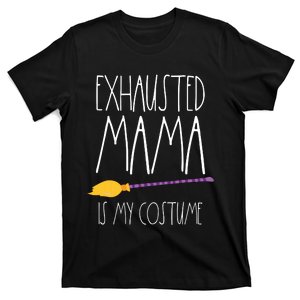 Exhausted Mama Is My Costume This Is My Tired Mom Halloween T-Shirt