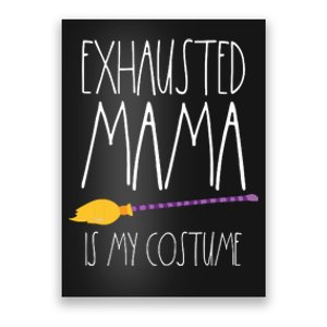 Exhausted Mama Is My Costume This Is My Tired Mom Halloween Poster