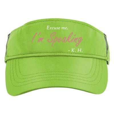 Excuse Me IM Speaking Kamala Harris I Am Speaking Vp Debate Gift Adult Drive Performance Visor