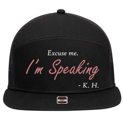 Excuse Me IM Speaking Kamala Harris I Am Speaking Vp Debate Gift 7 Panel Mesh Trucker Snapback Hat