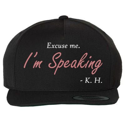 Excuse Me IM Speaking Kamala Harris I Am Speaking Vp Debate Gift Wool Snapback Cap