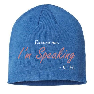 Excuse Me IM Speaking Kamala Harris I Am Speaking Vp Debate Gift Sustainable Beanie