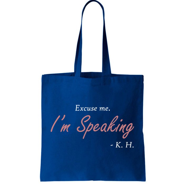 Excuse Me IM Speaking Kamala Harris I Am Speaking Vp Debate Gift Tote Bag