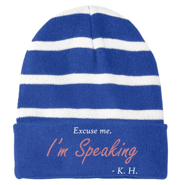 Excuse Me IM Speaking Kamala Harris I Am Speaking Vp Debate Gift Striped Beanie with Solid Band