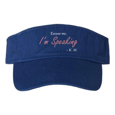 Excuse Me IM Speaking Kamala Harris I Am Speaking Vp Debate Gift Valucap Bio-Washed Visor