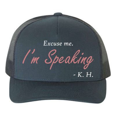 Excuse Me IM Speaking Kamala Harris I Am Speaking Vp Debate Gift Yupoong Adult 5-Panel Trucker Hat