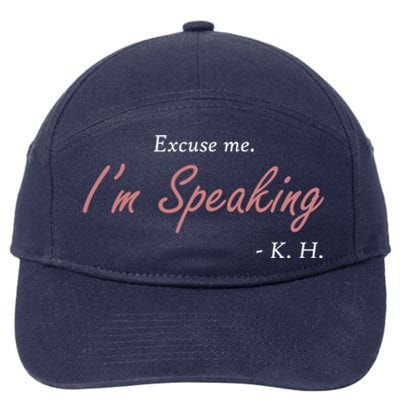 Excuse Me IM Speaking Kamala Harris I Am Speaking Vp Debate Gift 7-Panel Snapback Hat