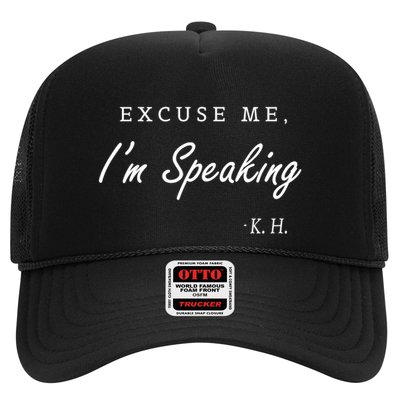 Excuse Me IM Speaking Kamala Harris I Am Speaking Gift Trucker Hat
