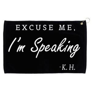 Excuse Me IM Speaking Kamala Harris I Am Speaking Gift Grommeted Golf Towel