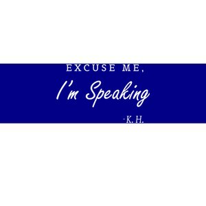 Excuse Me IM Speaking Kamala Harris I Am Speaking Gift Bumper Sticker